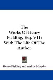 Cover of: The Works Of Henry Fielding, Esq. V11 by Henry Fielding, Arthur Murphy