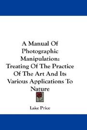 Cover of: A manual of photographic manipulation