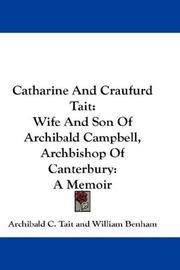 Cover of: Catharine And Craufurd Tait: Wife And Son Of Archibald Campbell, Archbishop Of Canterbury: A Memoir
