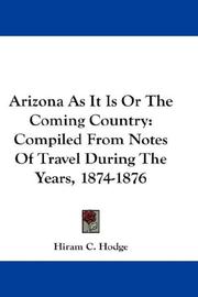 Cover of: Arizona As It Is Or The Coming Country by Hiram C. Hodge