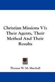 Cover of: Christian Missions V1: Their Agents, Their Method And Their Results