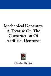 Cover of: Mechanical Dentistry: A Treatise On The Construction Of Artificial Dentures