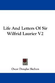 Cover of: Life And Letters Of Sir Wilfrid Laurier V2 by Skelton, Oscar Douglas