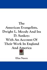 The American Evangelists, Dwight L. Moody And Ira D. Sankey by Elias Nason