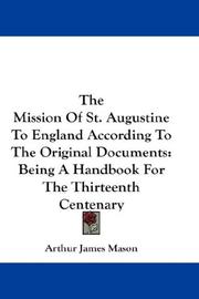 Cover of: The Mission Of St. Augustine To England According To The Original Documents by Mason, Arthur James