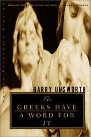 Cover of: The Greeks Have a Word for It by Barry Unsworth