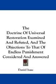 Cover of: The Doctrine Of Universal Restoration Examined And Refuted, And The Objections To That Of Endless Punishment Considered And Answered