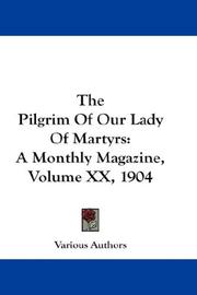 The Pilgrim Of Our Lady Of Martyrs by Apostleship of Prayer (Organization)