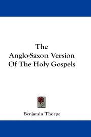 Cover of: The Anglo-Saxon Version Of The Holy Gospels