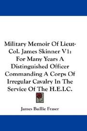 Cover of: Military Memoir Of Lieut-Col. James Skinner V1 by James Baillie Fraser