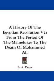 Cover of: A History Of The Egyptian Revolution V2: From The Period Of The Mamelukes To The Death Of Mohammed Ali