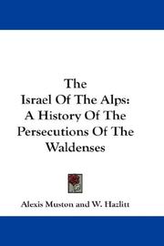 The Israel of the Alps by Muston, Alexis.