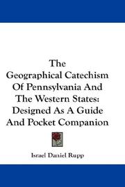 Cover of: The Geographical Catechism Of Pennsylvania And The Western States by I. Daniel Rupp