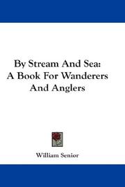 Cover of: By Stream And Sea: A Book For Wanderers And Anglers
