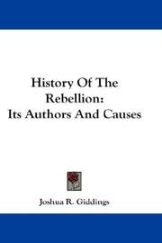 Cover of: History Of The Rebellion by Joshua R. Giddings