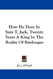 Cover of: How He Does It: Sam T. Jack, Twenty Years A King In The Realm Of Burlesque