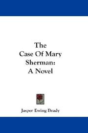 Cover of: The Case Of Mary Sherman | Jasper Ewing Brady