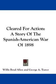 Cover of: Cleared For Action: A Story Of The Spanish-American War Of 1898