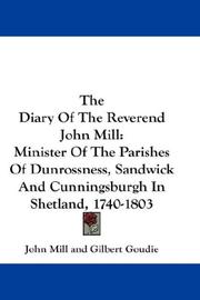 Cover of: The Diary Of The Reverend John Mill: Minister Of The Parishes Of Dunrossness, Sandwick And Cunningsburgh In Shetland, 1740-1803