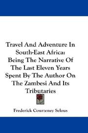 Cover of: Travel And Adventure In South-East Africa by Frederick Courteney Selous