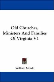 Cover of: Old Churches, Ministers And Families Of Virginia V1