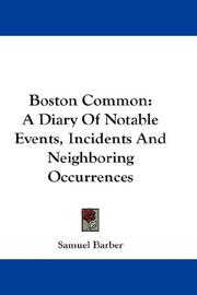 Cover of: Boston Common: A Diary Of Notable Events, Incidents And Neighboring Occurrences