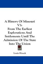 Cover of: A History Of Missouri V3: From The Earliest Explorations And Settlements Until The Admission Of The State Into The Union