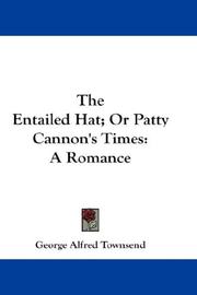 Cover of: The Entailed Hat; Or Patty Cannon's Times by George Alfred Townsend