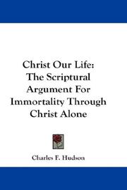 Cover of: Christ Our Life by Charles F. Hudson