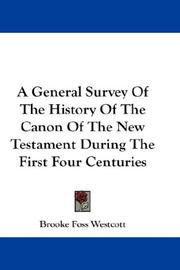Cover of: A General Survey Of The History Of The Canon Of The New Testament During The First Four Centuries
