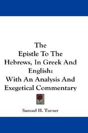 Cover of: The Epistle To The Hebrews, In Greek And English: With An Analysis And Exegetical Commentary