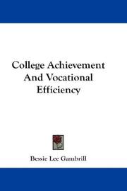 Cover of: College Achievement And Vocational Efficiency | Bessie Lee Gambrill