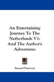 Cover of: An Entertaining Journey To The Netherlands V1: And The Author's Adventures