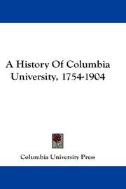 Cover of: A History Of Columbia University, 1754-1904