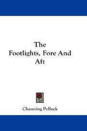 Cover of: The Footlights, Fore And Aft by Channing Pollock