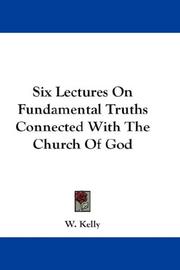 Cover of: Six Lectures On Fundamental Truths Connected With The Church Of God
