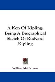 Cover of: A Ken Of Kipling: Being A Biographical Sketch Of Rudyard Kipling