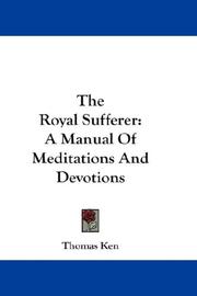 Cover of: The Royal Sufferer: A Manual Of Meditations And Devotions