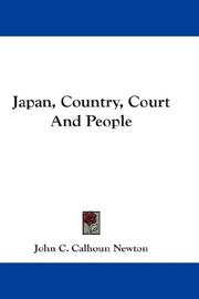 Japan, Country, Court And People by John C. Calhoun Newton