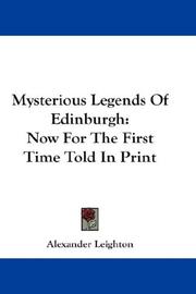 Cover of: Mysterious Legends Of Edinburgh | Alexander Leighton