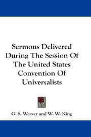 Cover of: Sermons Delivered During The Session Of The United States Convention Of Universalists