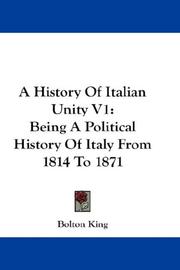 Cover of: A History Of Italian Unity V1: Being A Political History Of Italy From 1814 To 1871