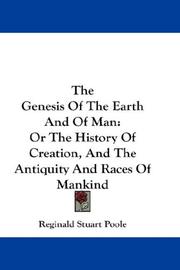 Cover of: The Genesis Of The Earth And Of Man: Or The History Of Creation, And The Antiquity And Races Of Mankind