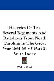 Cover of: Histories Of The Several Regiments And Battalions From North Carolina In The Great War 1861-65 V5 Part 2: With Index