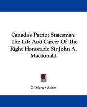 Cover of: Canada's Patriot Statesman: The Life And Career Of The Right Honorable Sir John A. Macdonald
