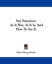 Cover of: San Francisco: As It Was, As It Is, And How To See It