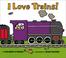 Cover of: I love trains!
