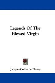 Cover of: Legends Of The Blessed Virgin | Jacques Collin de Plancy