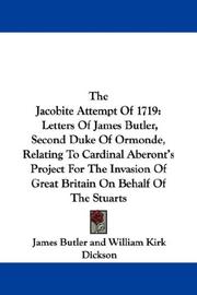 Cover of: The Jacobite Attempt Of 1719: Letters Of James Butler, Second Duke Of Ormonde, Relating To Cardinal Aberont's Project For The Invasion Of Great Britain On Behalf Of The Stuarts
