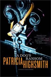 Cover of: A Dog's Ransom (Open Market Edition) by Patricia Highsmith, Patricia Highsmith